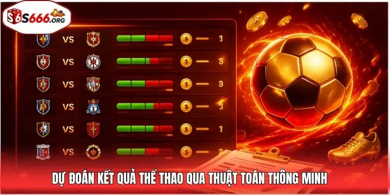 Dự đoán kết quả thể thao qua thuật toán thông minh 